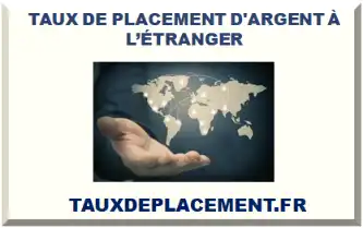 TAUX DE PLACEMENT D'ARGENT À L’ÉTRANGER 2026-2027