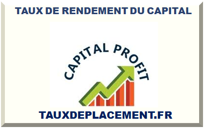 TAUX DE RENDEMENT DU CAPITAL 2025