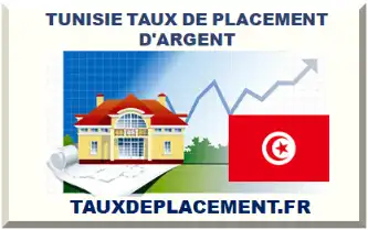 TUNISIE TAUX DE PLACEMENT D'ARGENT 2026-2027